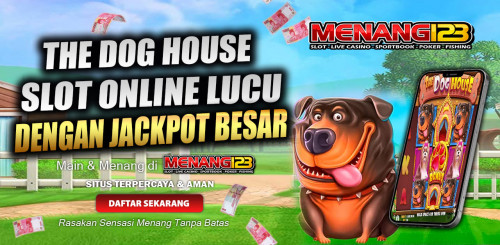 The-Dog-House-di-Menang123-Slot-Online-Lucu-dengan-Jackpot-Besar.jpg